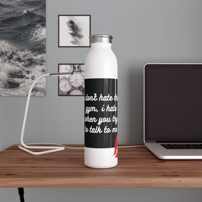 Don't Talk To Me Water Bottle - 20 oz.