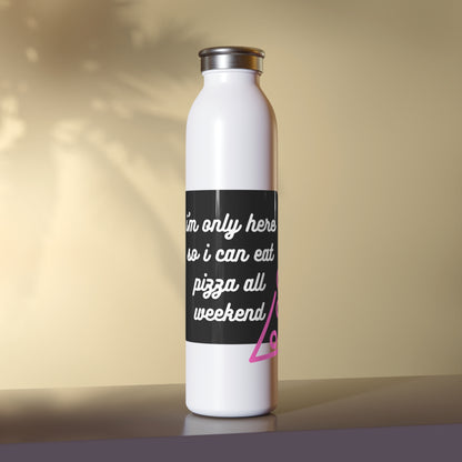 Pizza All Weekend Water Bottle - 20 oz.