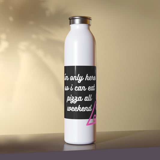 Pizza All Weekend Water Bottle - 20 oz.