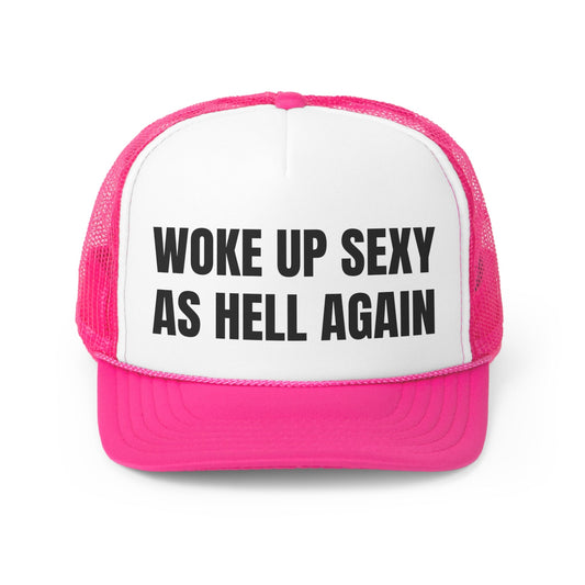Woke Up Sexy Hat