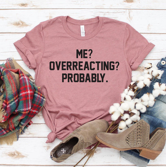 Overreacting Tee